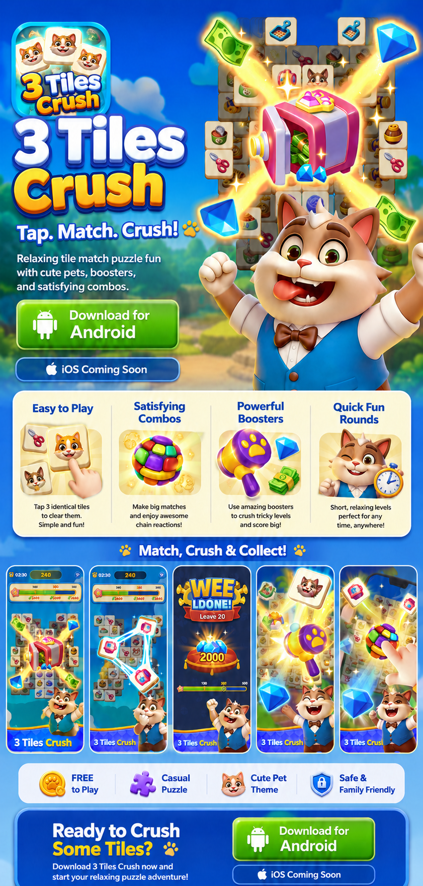 3 Tiles Crush. Tap. Match. Crush. Download for Android. Relaxing tile match puzzle fun with cute pets, boosters, and satisfying combos.